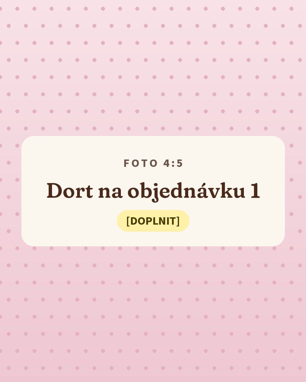 Dort na objednávku z naší výroby
