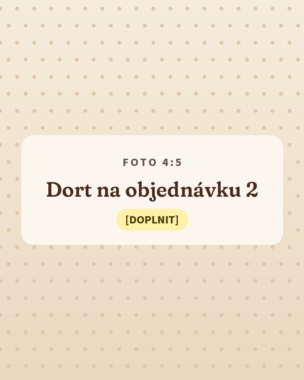 Dort na objednávku z naší výroby